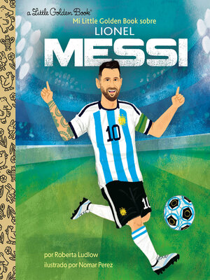 cover image of Mi Little Golden Book sobre Lionel Messi (My Little Golden Book About Lionel Messi)